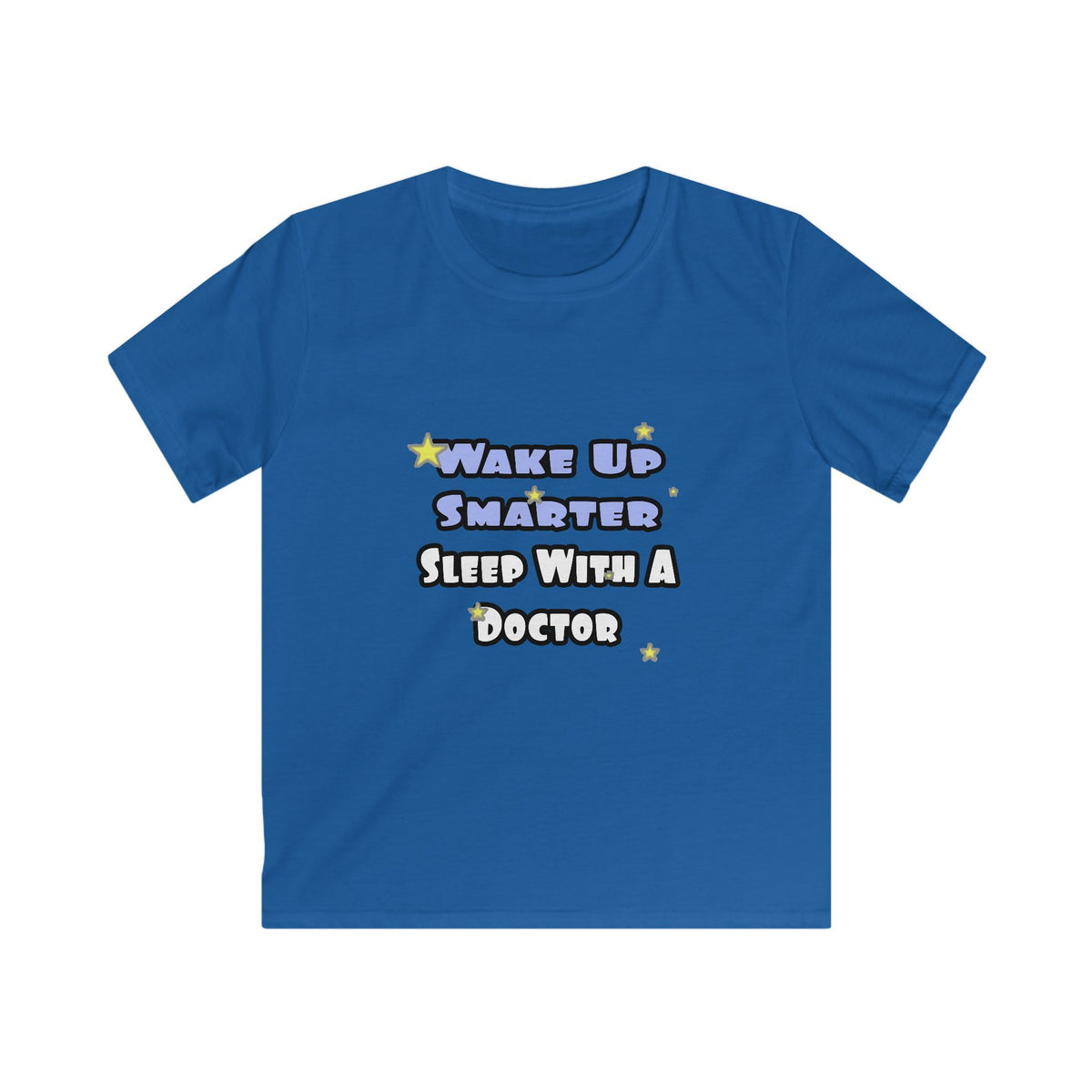 Wake Up Smarter...Sleep With a Doctor - Kids Softstyle Tee