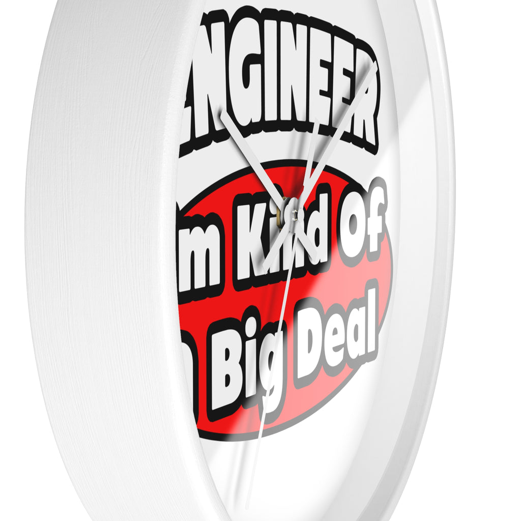 Engineer...Big Deal - Wall Clock