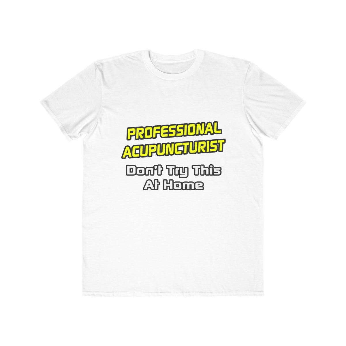Professional Acupuncturist .. Joke - Men's Lightweight Fashion Tee