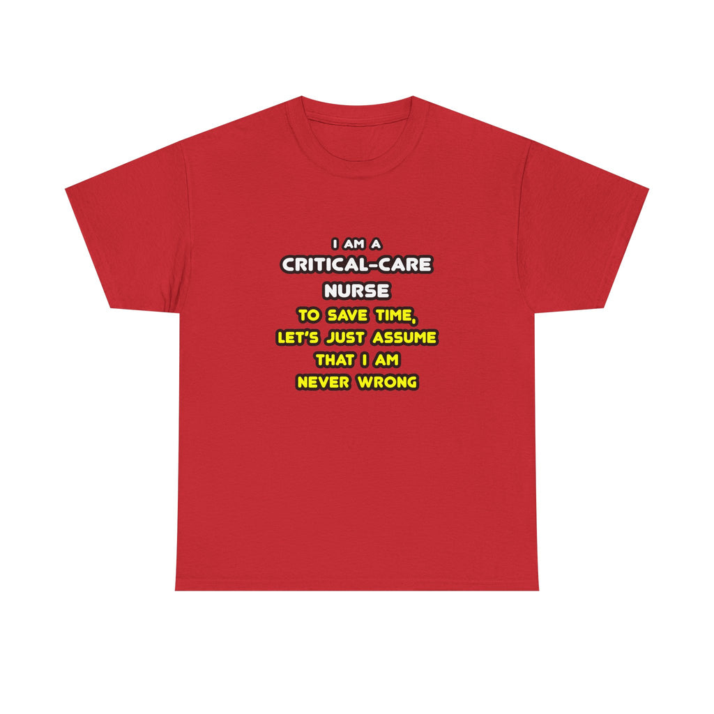 Funny Critical Care Nurse T Shirts and Gifts - Unisex Heavy Cotton Tee