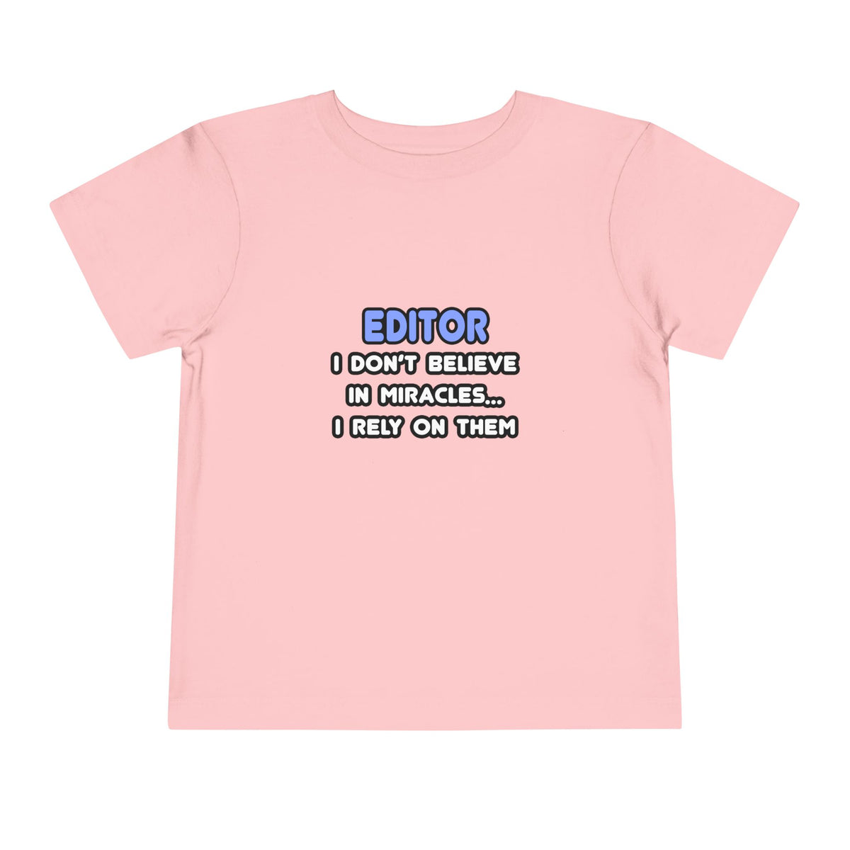 Miracles and Editors - Toddler Short Sleeve Tee
