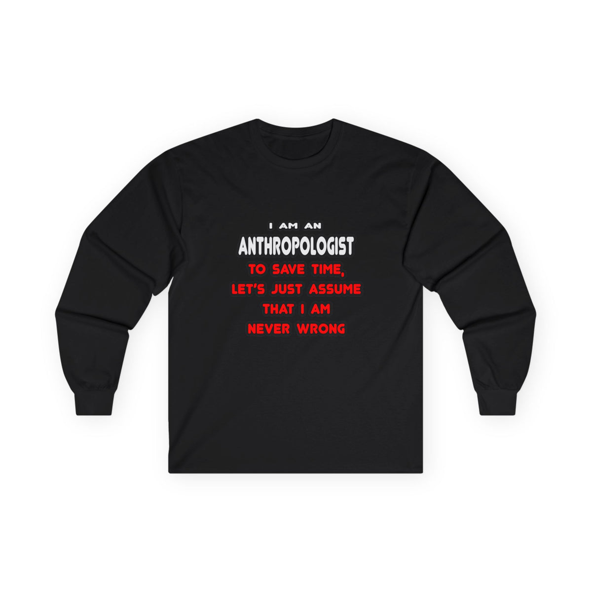 Funny Anthropologist T Shirts and Gifts - Unisex Ultra Cotton Long Sleeve Tee