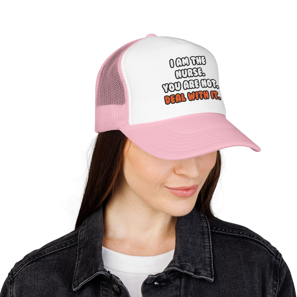 Deal With It ... Funny Nurse - Foam Trucker Hat