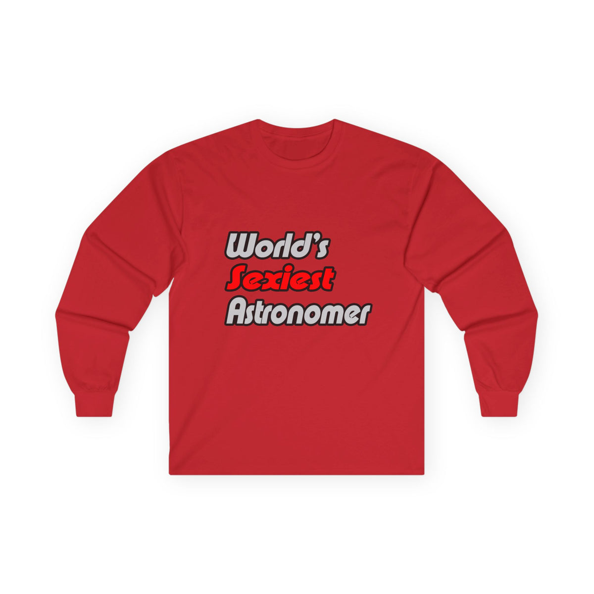 World's Sexiest Astronomer - Unisex Ultra Cotton Long Sleeve Tee