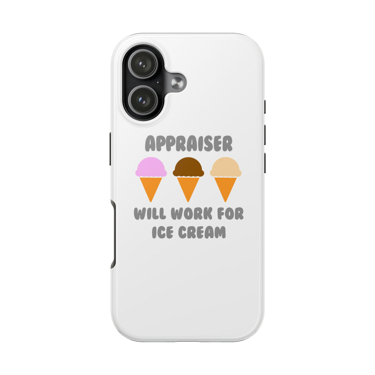 Appraiser ... Will Work For Ice Cream - Tough Phone Cases