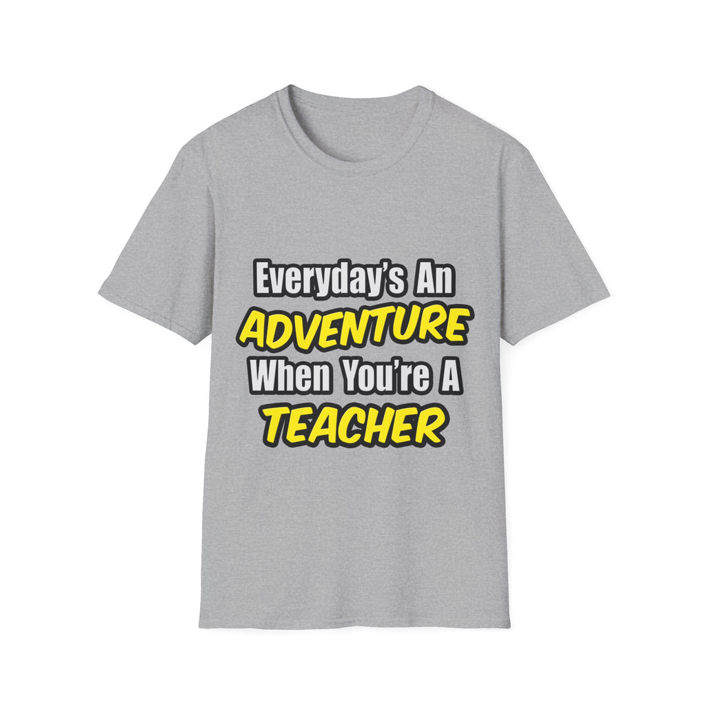 Everyday's An Adventure...Teacher - Unisex Softstyle T-Shirt