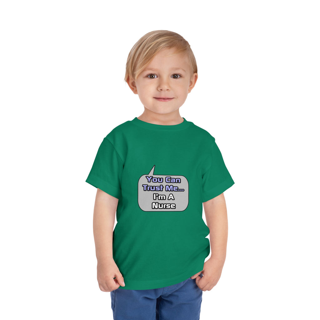 Trust Me .. I'm a Nurse - Toddler Short Sleeve Tee