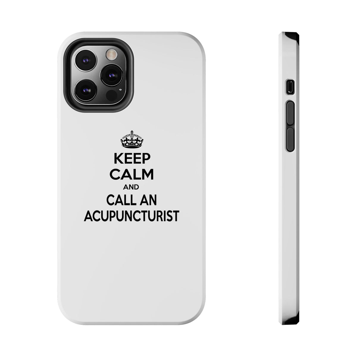 Keep Calm and Call an Acupuncturist - Tough Phone Cases