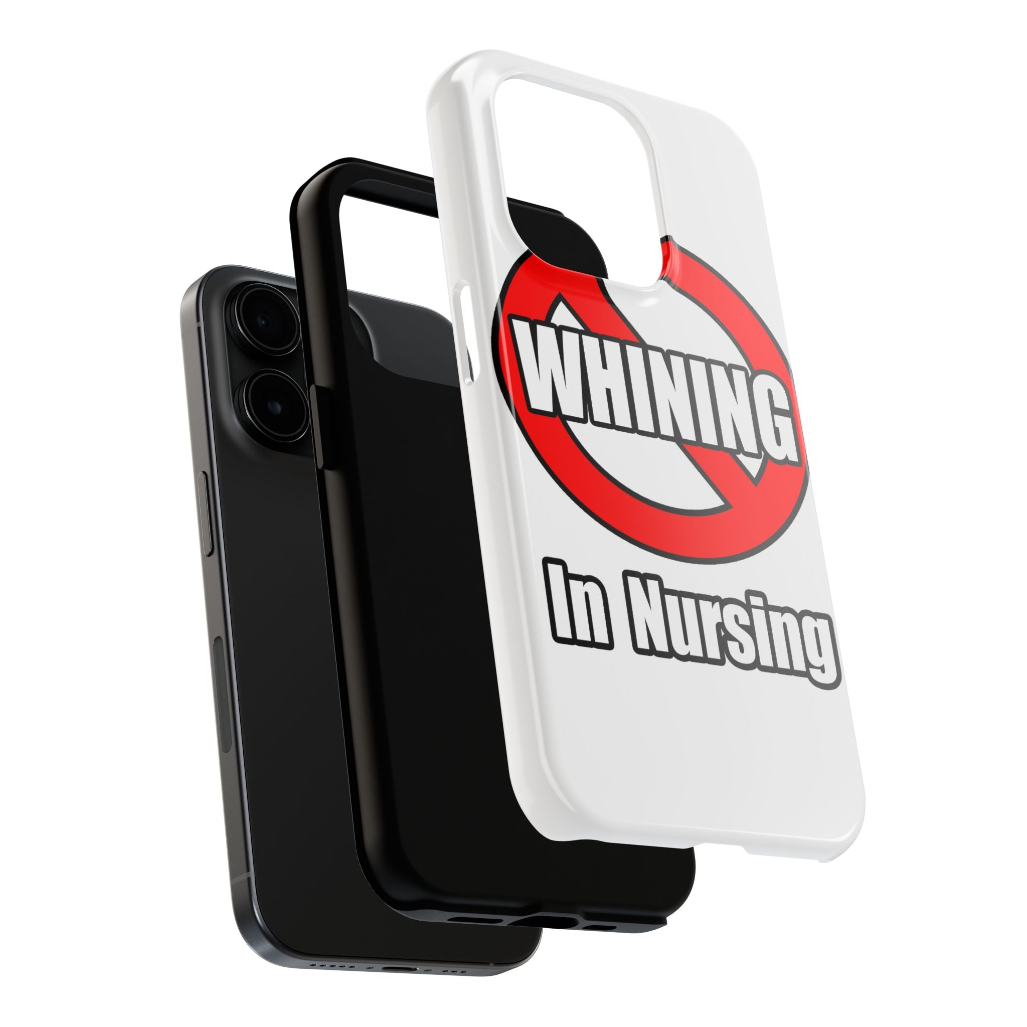 No Whining In Nursing - Tough Phone Cases
