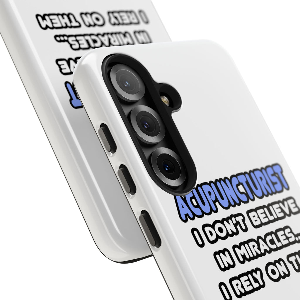 Miracles and Acupuncturists - Tough Phone Cases