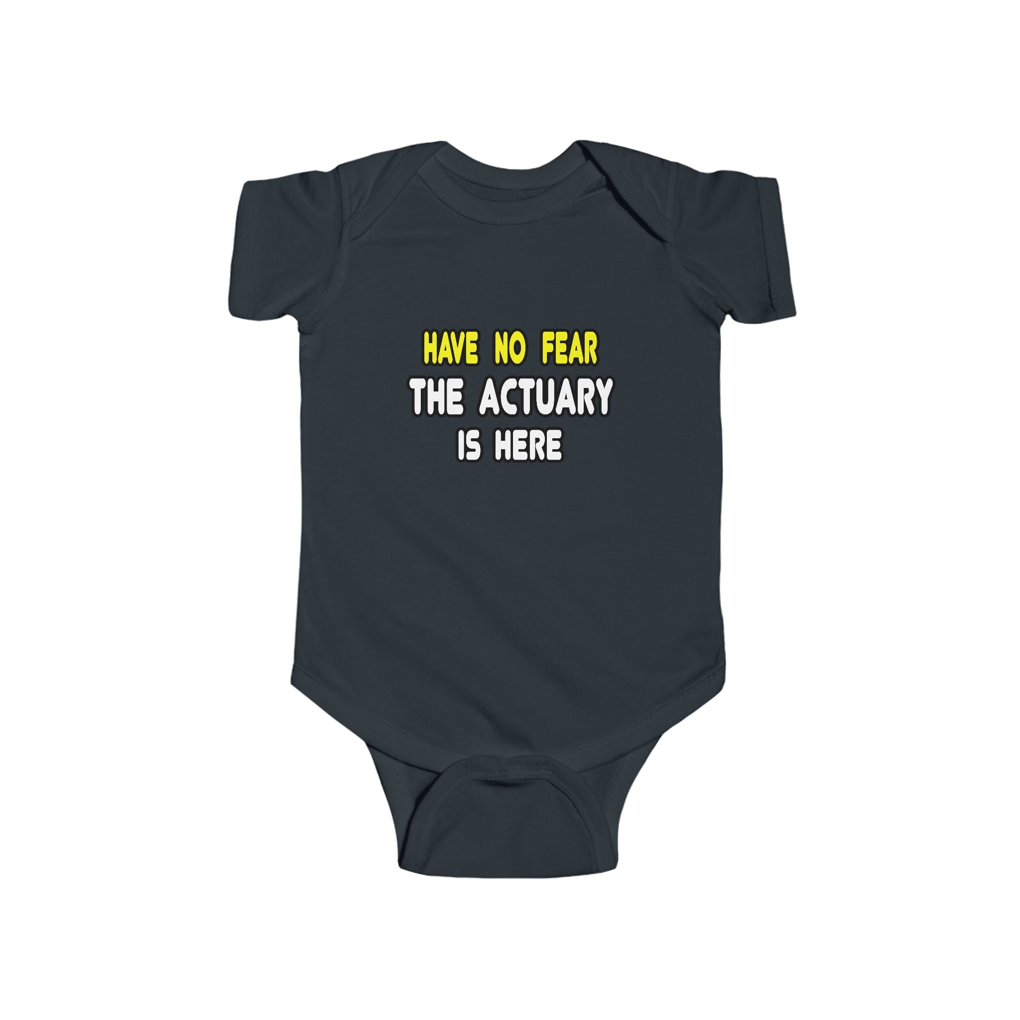 Have No Fear, The Actuary Is Here (2) - Infant Fine Jersey Bodysuit