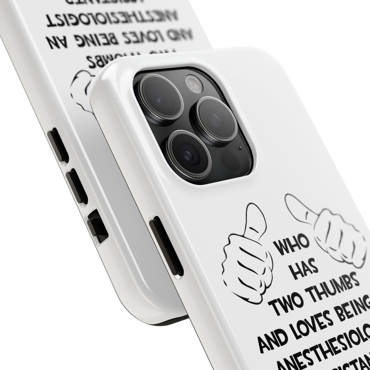 Two Thumbs .. Anesthesiologist Assistant - Tough Phone Cases