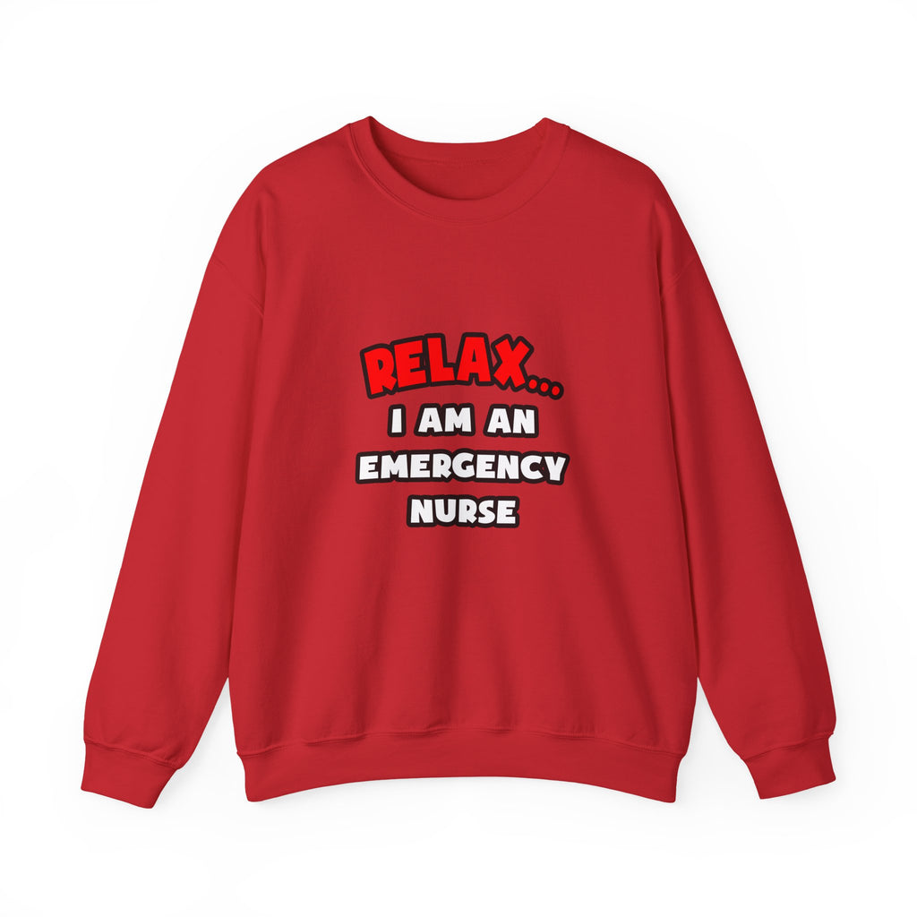 Relax ... I Am An Emergency Nurse - Unisex Heavy Blend™ Crewneck Sweatshirt