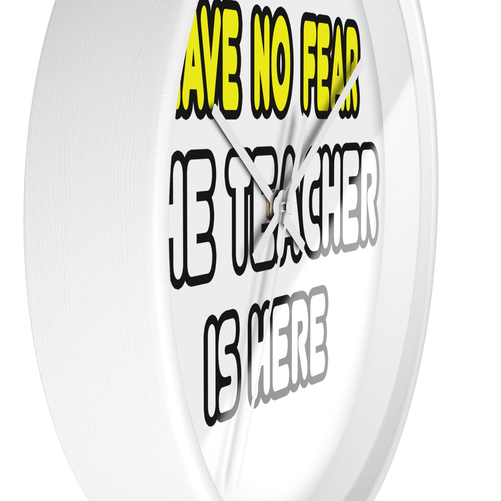 Have No Fear, The Teacher Is Here - Wall Clock