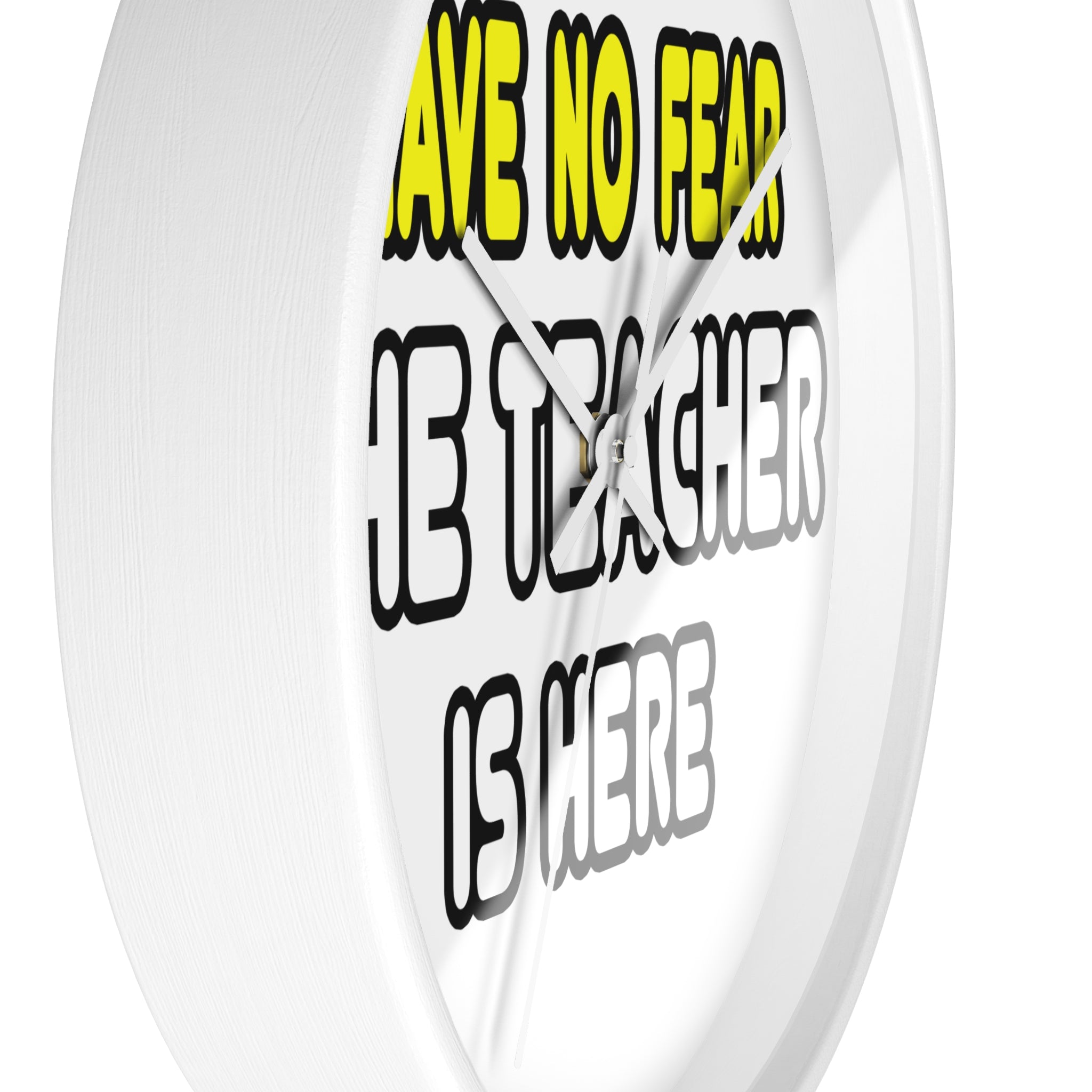 Have No Fear, The Teacher Is Here - Wall Clock