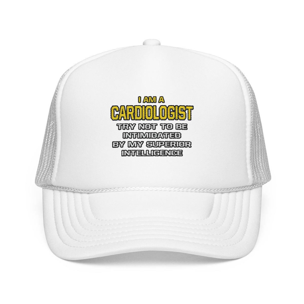 Cardiologist...Superior Intelligence - Foam Trucker Hat