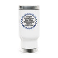 Carpenter...Because I Said So - Stainless Steel Travel Mug with Handle, 14oz