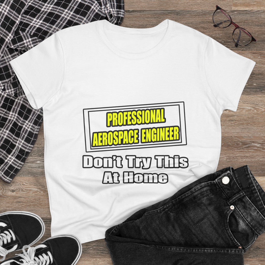 Professional Aerospace Engineer...Joke - Women's Midweight Cotton Tee