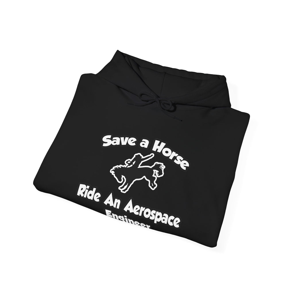 Save a Horse, Ride an Aerospace Engineer - Unisex Heavy Blend™ Hooded Sweatshirt