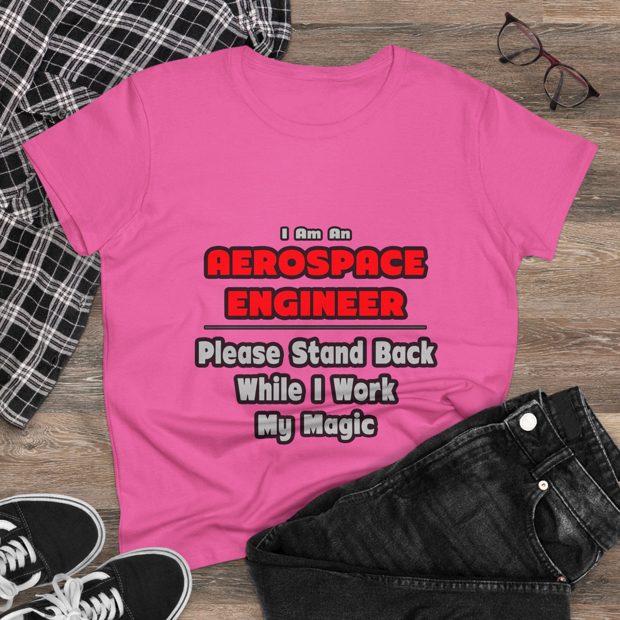 Aerospace Engineer...Work My Magic - Women's Midweight Cotton Tee