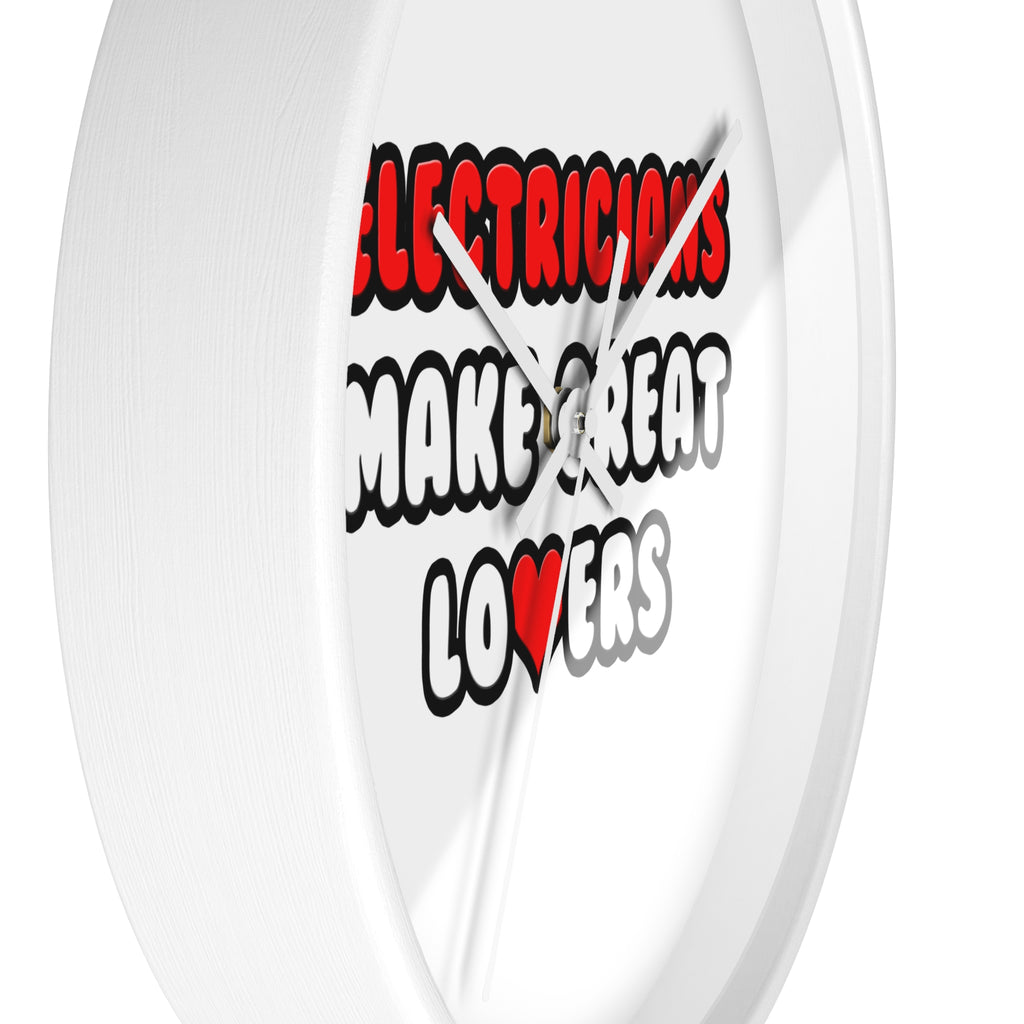 Electricians Make Great Lovers - Wall Clock