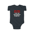 You Can't Scare Me...Aerospace Engineer - Infant Fine Jersey Bodysuit