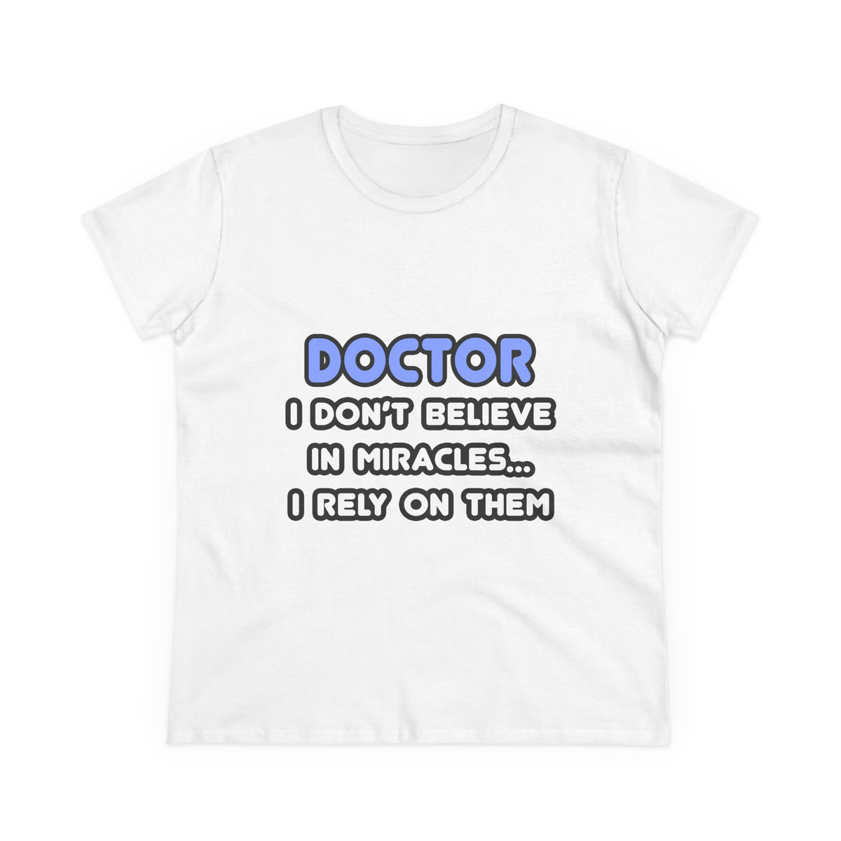 Miracles and Doctors - Women's Midweight Cotton Tee