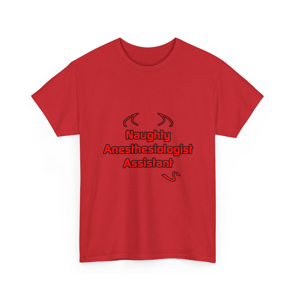 Naughty Anesthesiologist Assistant - Unisex Heavy Cotton Tee