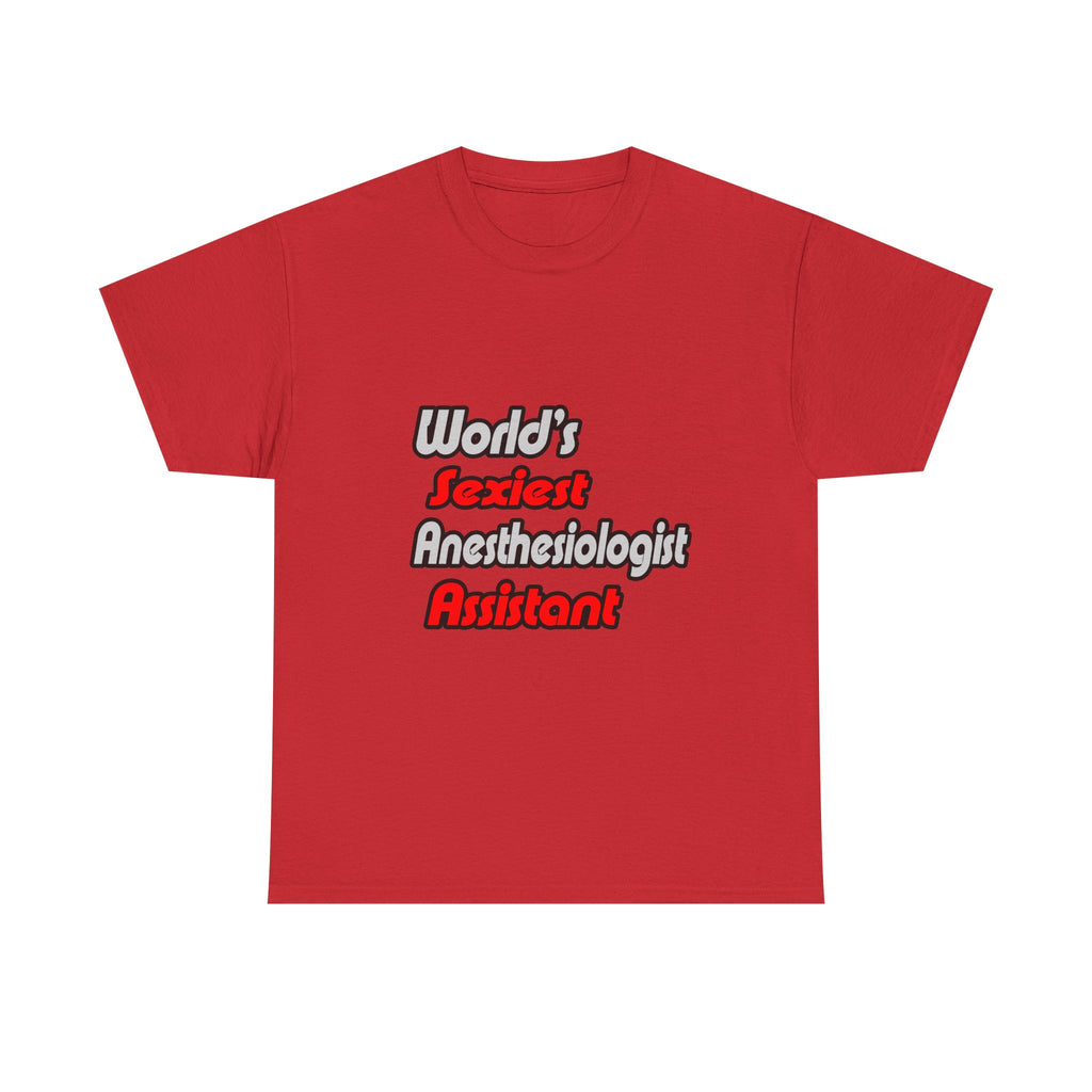 World's Sexiest Anesthesiologist Assistant - Unisex Heavy Cotton Tee