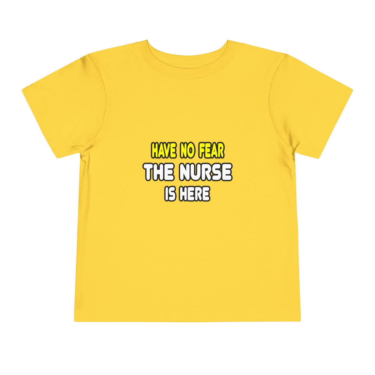 Have No Fear, The Nurse Is Here - Toddler Short Sleeve Tee