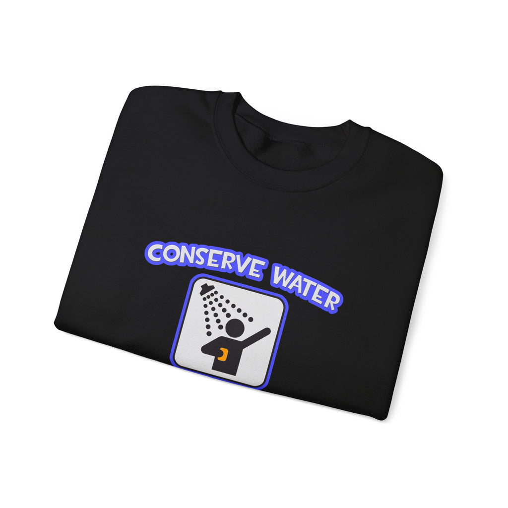 Conserve Water .. Shower With a Doctor - Unisex Heavy Blend™ Crewneck Sweatshirt