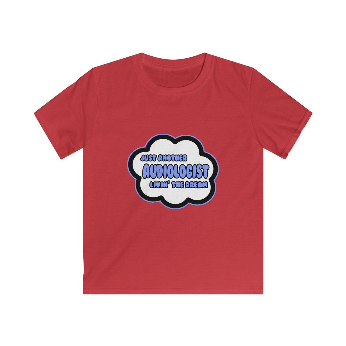 Audiologist .. Livin' The Dream - Kids Softstyle Tee