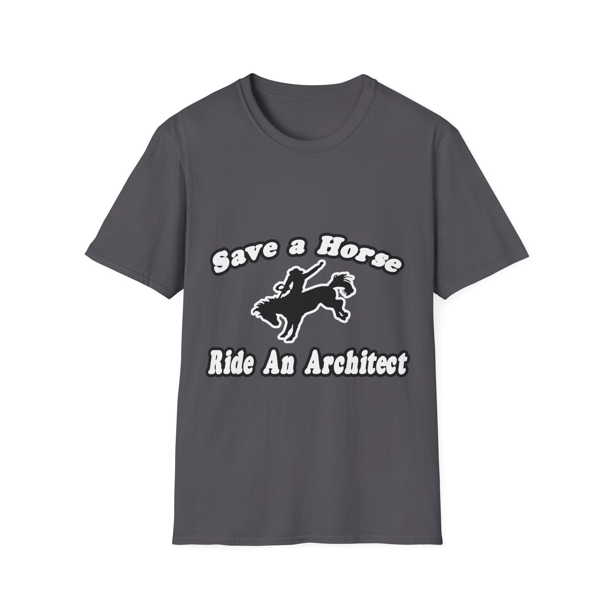 Save Horse, Ride Architect - Unisex Softstyle T-Shirt