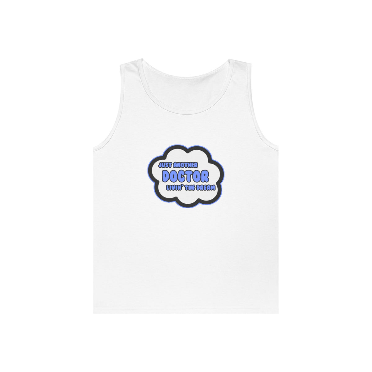 Doctor .. Livin' The Dream - Unisex Heavy Cotton Tank Top