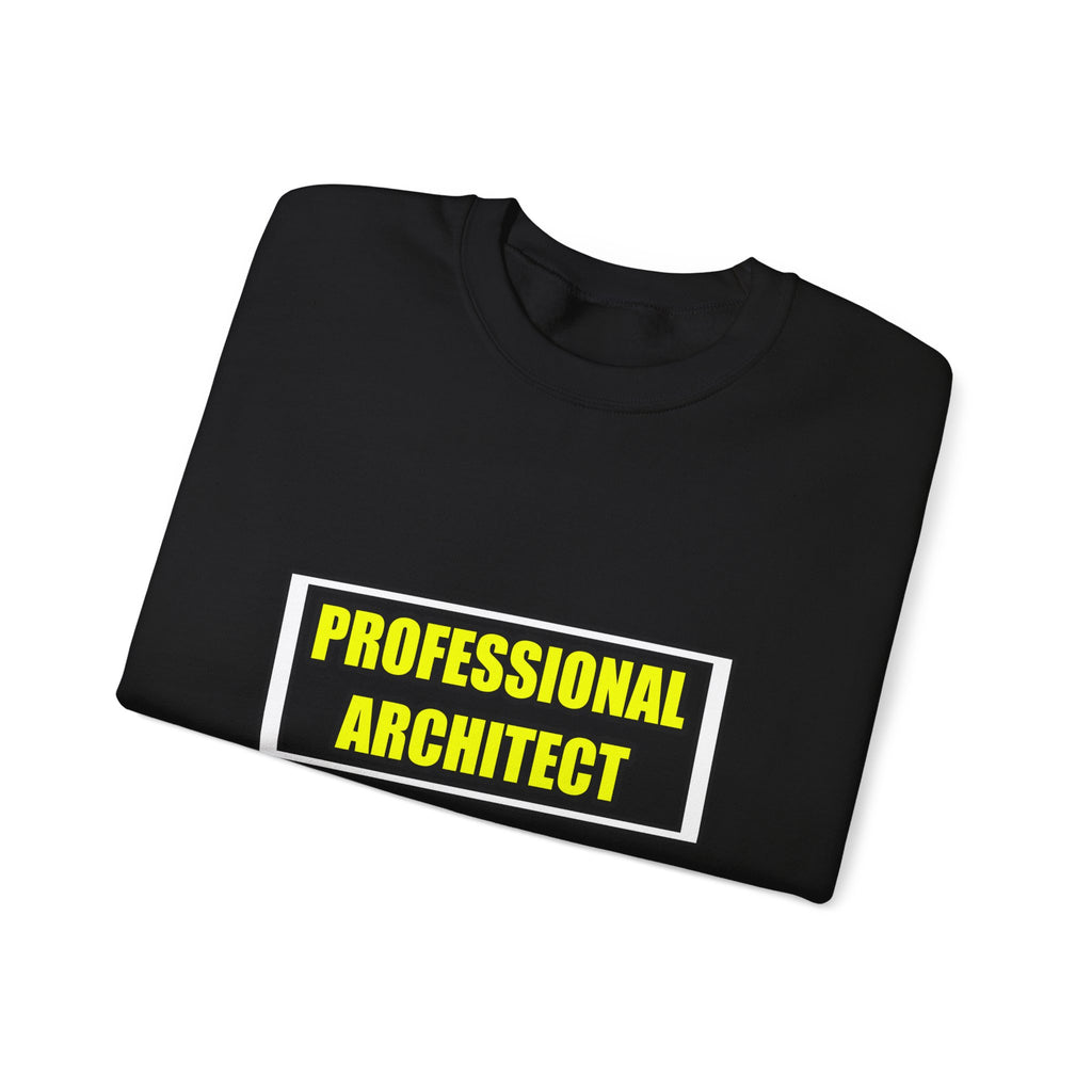 Professional Architect...Don't Try This At Home - Unisex Heavy Blend™ Crewneck Sweatshirt