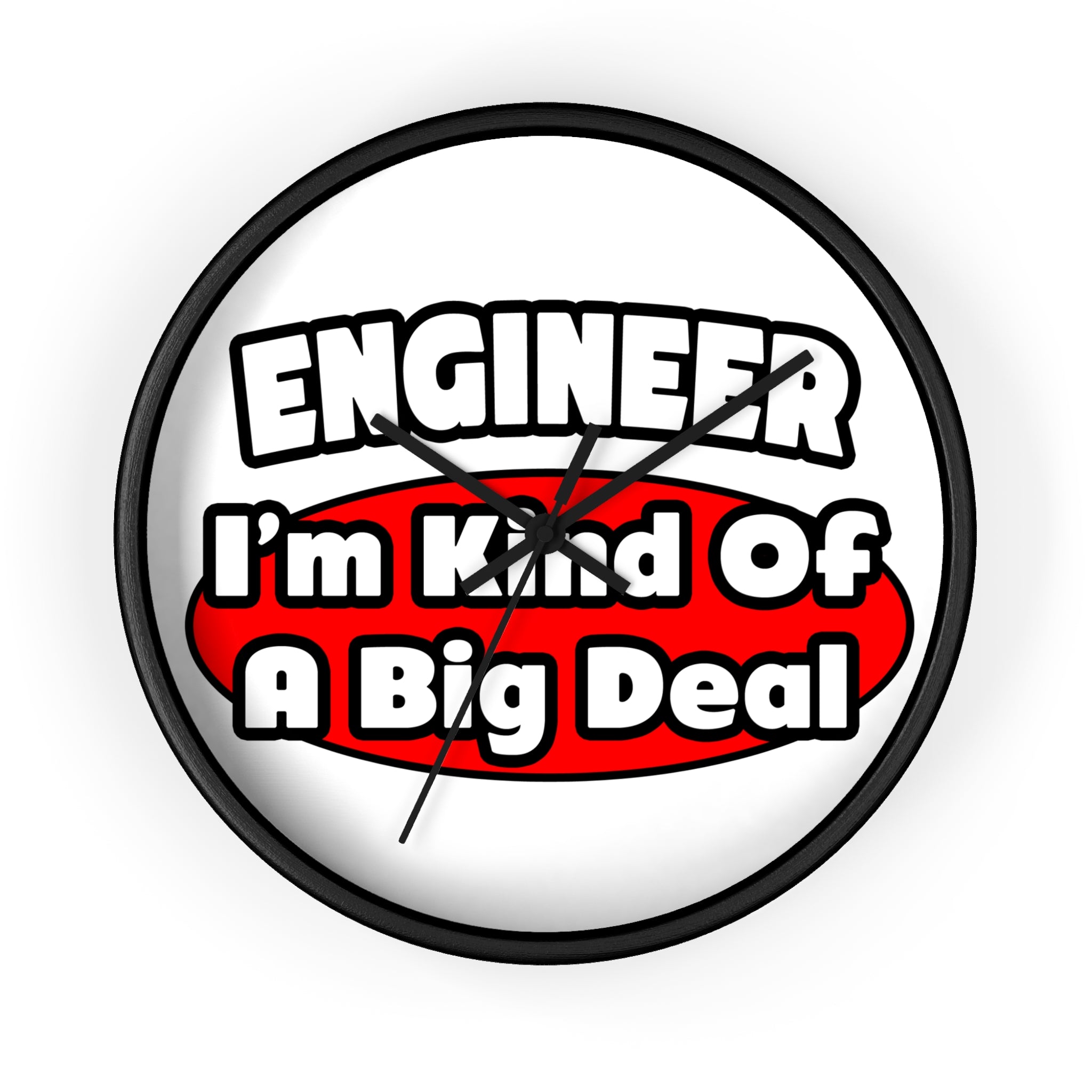 Engineer...Big Deal - Wall Clock