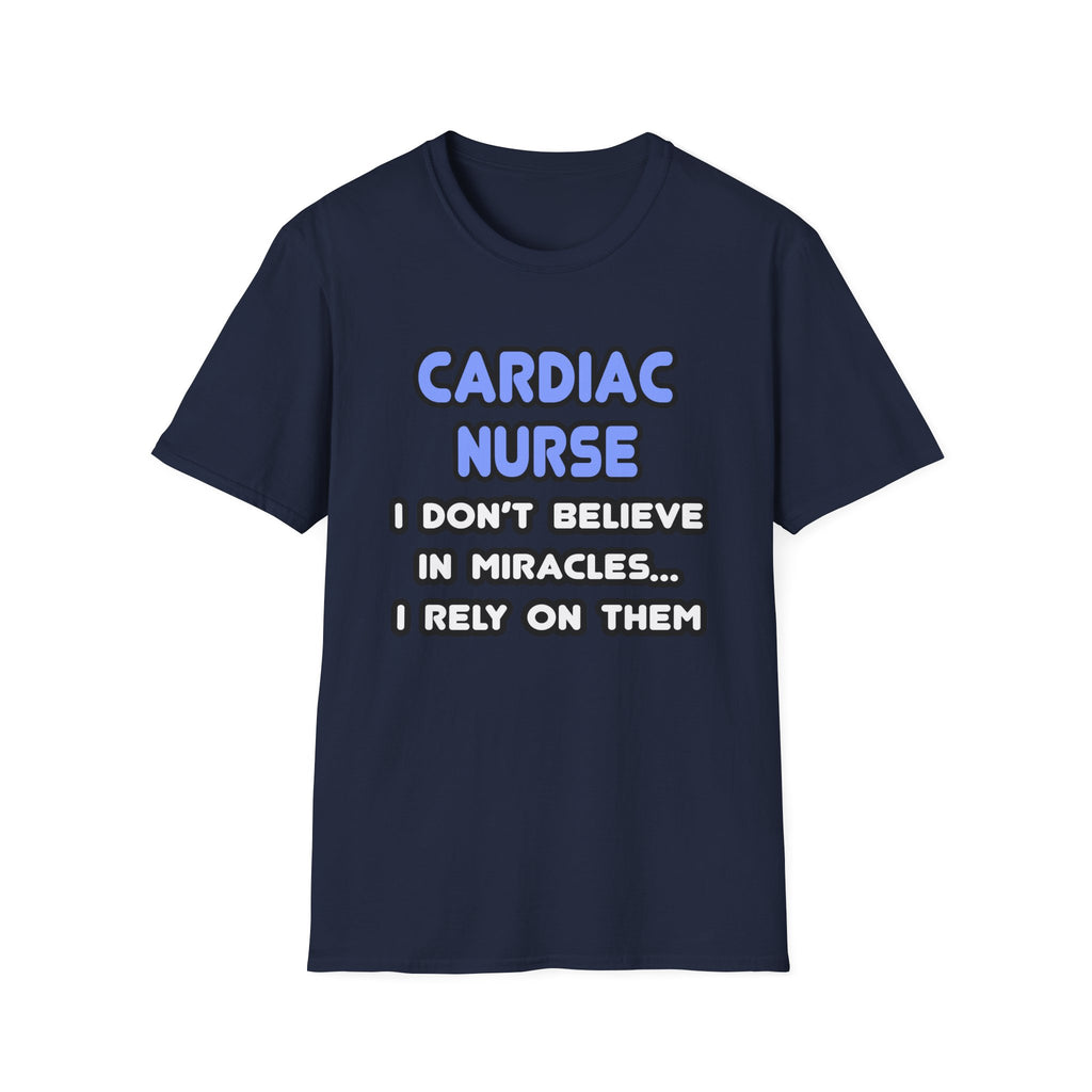 Miracles and Cardiac Nurses - Unisex Softstyle T-Shirt
