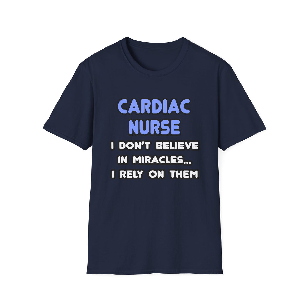 Miracles and Cardiac Nurses - Unisex Softstyle T-Shirt