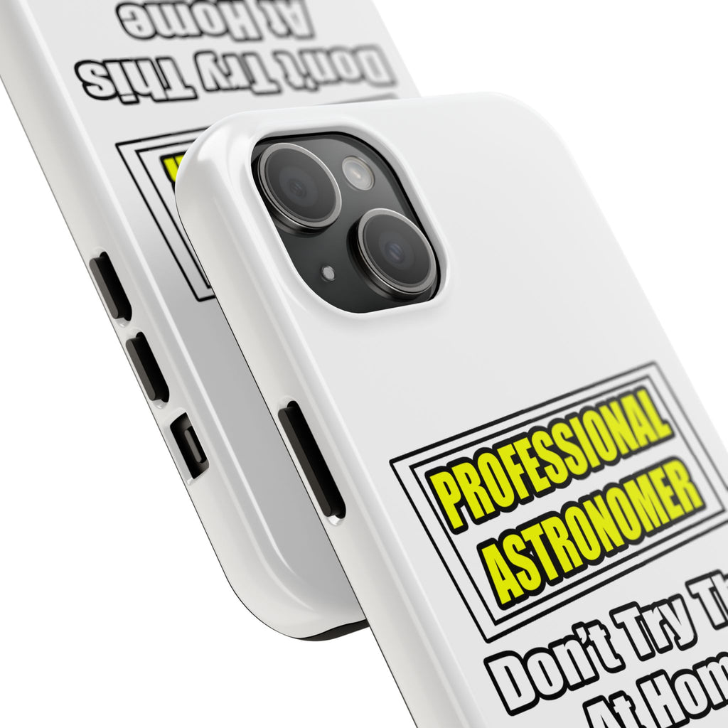 Professional Astronomer...Joke - Tough Phone Cases