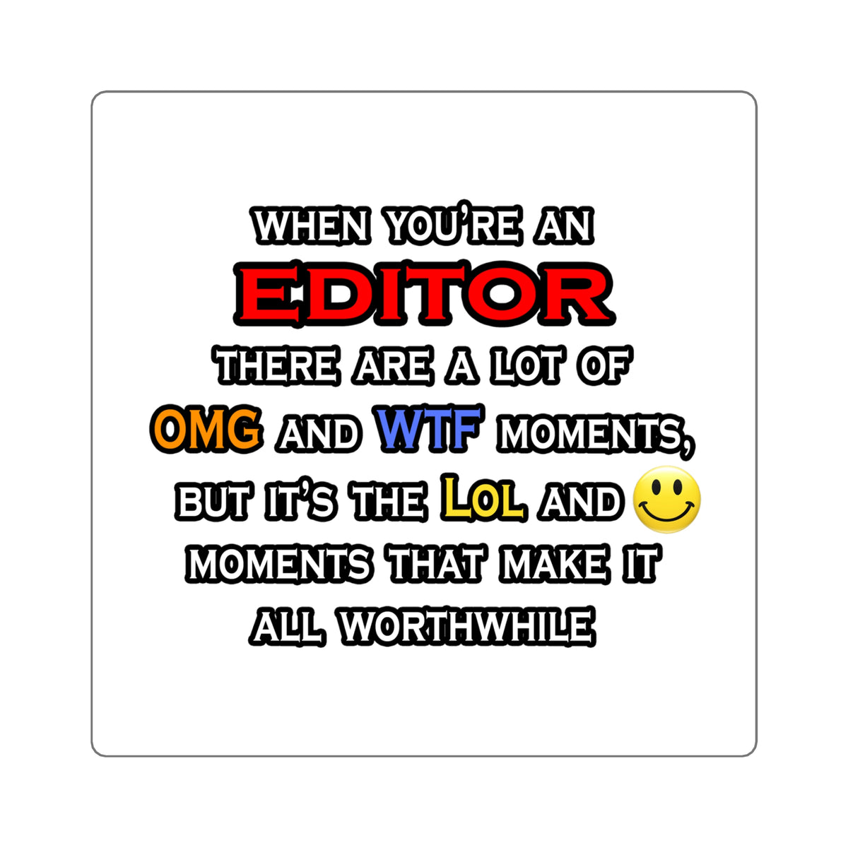 Editor ... OMG WTF LOL - Square Stickers