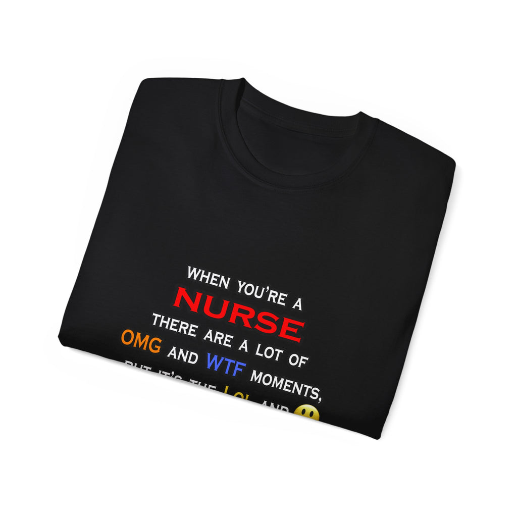 Nurse ... OMG WTF LOL - Unisex Ultra Cotton Tee