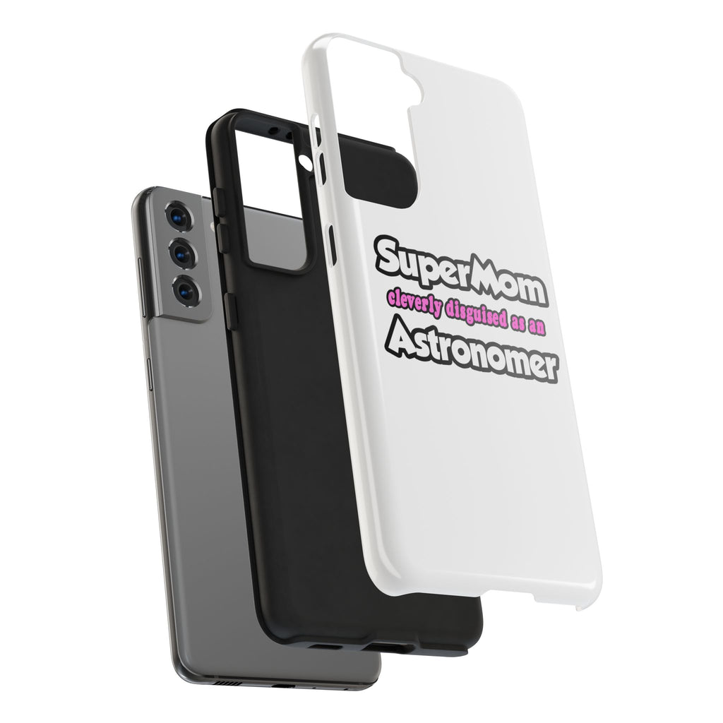 SuperMom...Astronomer - Tough Phone Cases