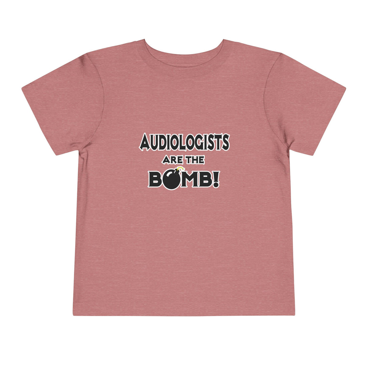 Audiologists Are The Bomb! - Toddler Short Sleeve Tee