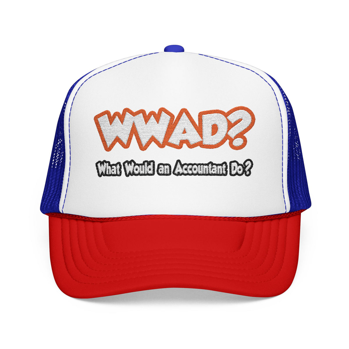 WWAD...What Would an Accountant Do - Foam Trucker Hat