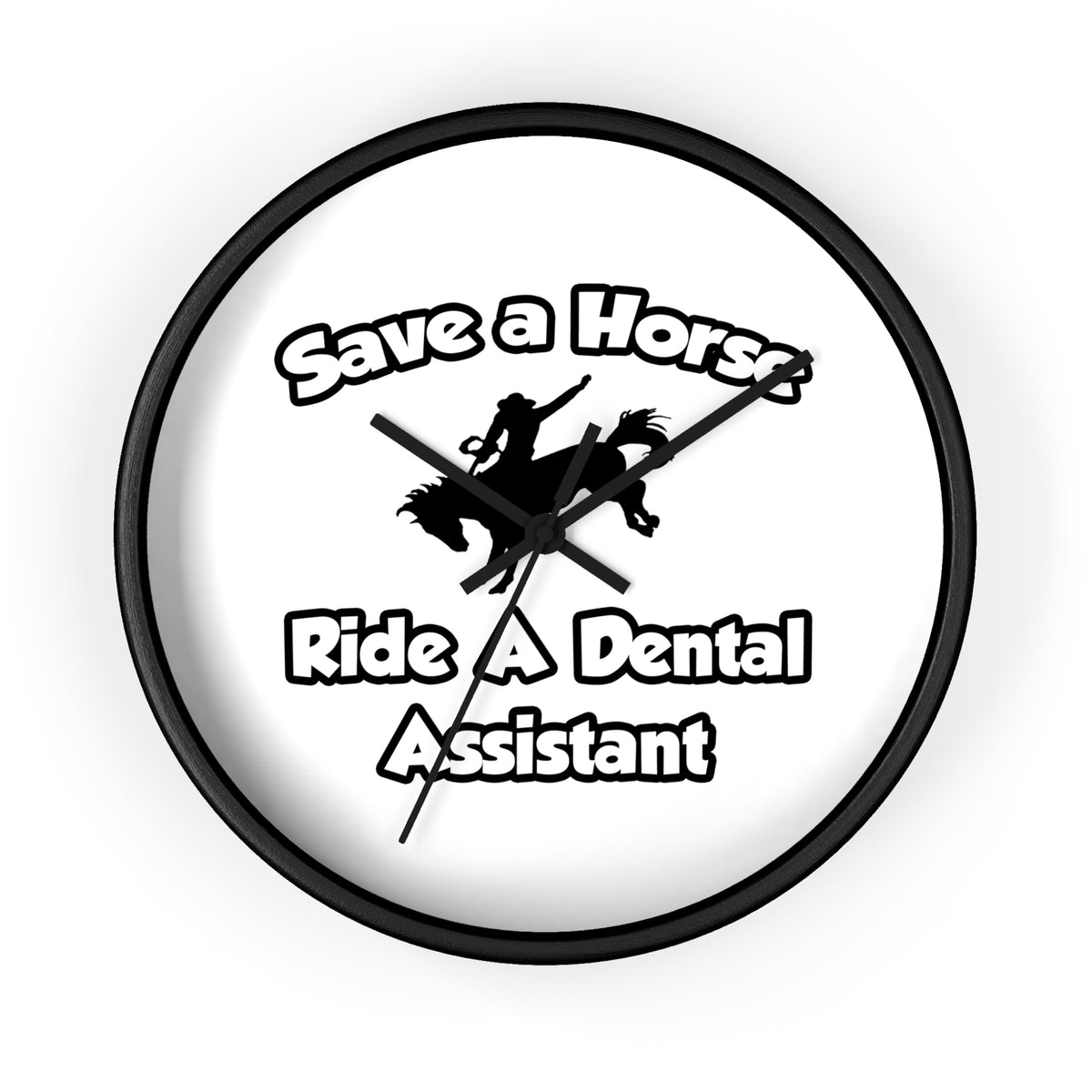 Save a Horse, Ride a Dental Assistant - Wall Clock