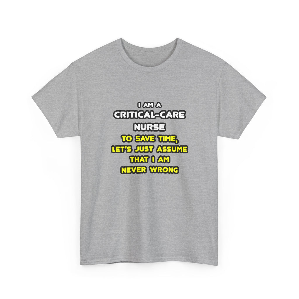 Funny Critical Care Nurse T Shirts and Gifts - Unisex Heavy Cotton Tee