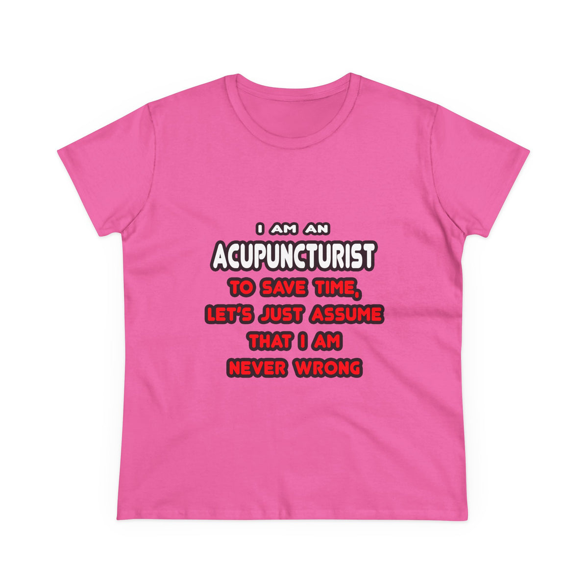 Funny Acupuncturist T Shirts and Gifts - Women's Midweight Cotton Tee