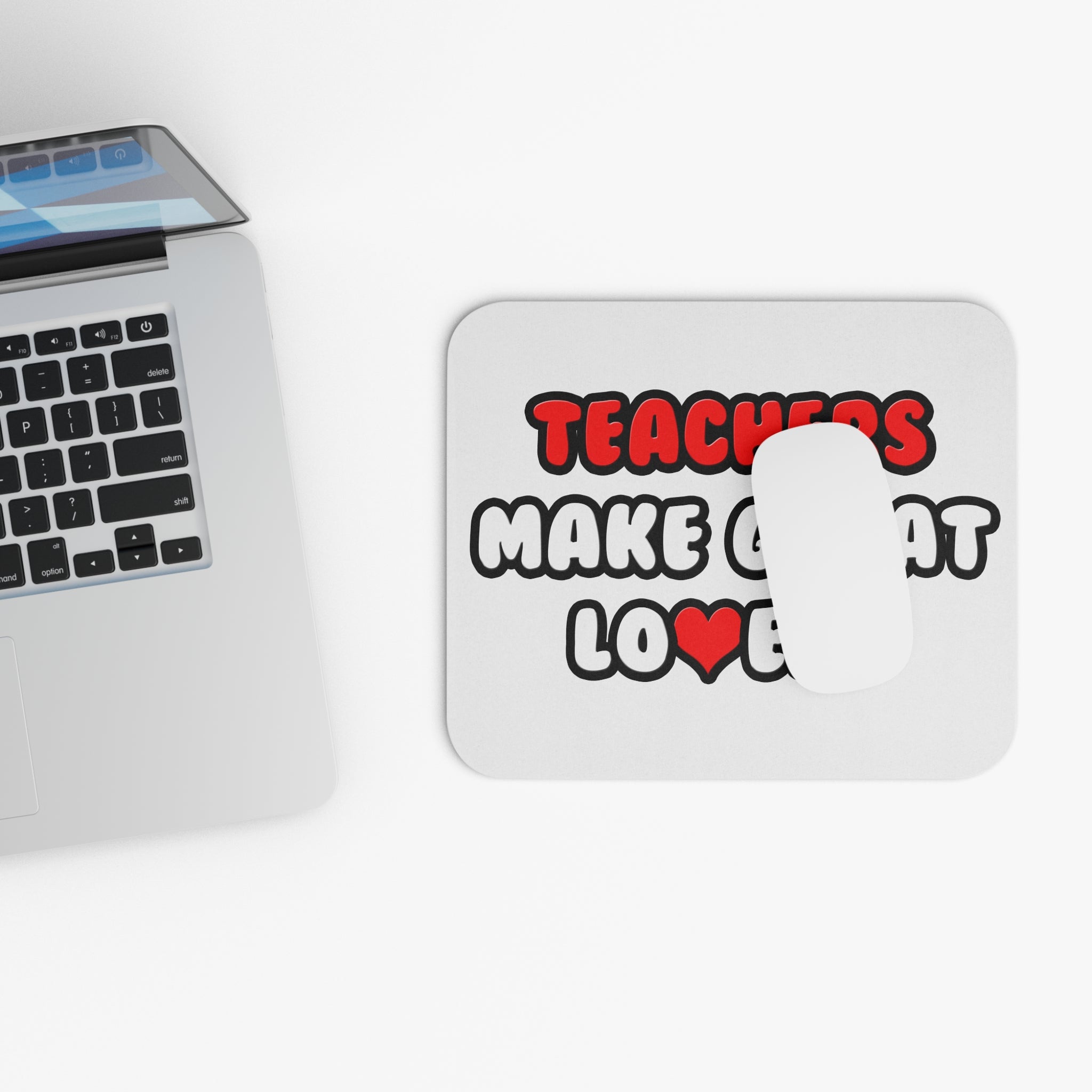 Teachers Make Great Lovers - Mouse Pad (Rectangle)