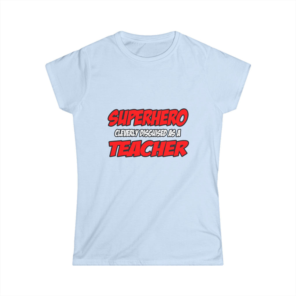 Superhero...Teacher - Women's Softstyle Tee