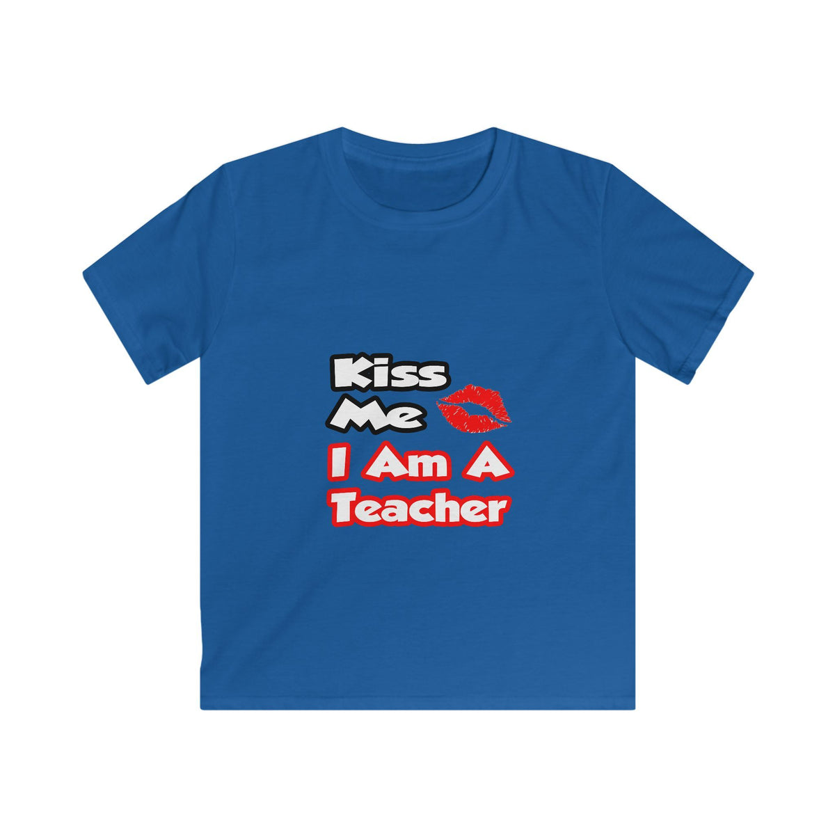 Kiss Me...I Am A Teacher - Kids Softstyle Tee